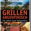Francis Mallmann: Grillen Argentinisch -Camping Geschäft 1000008059 9783868526806 argentinisch grillen heel