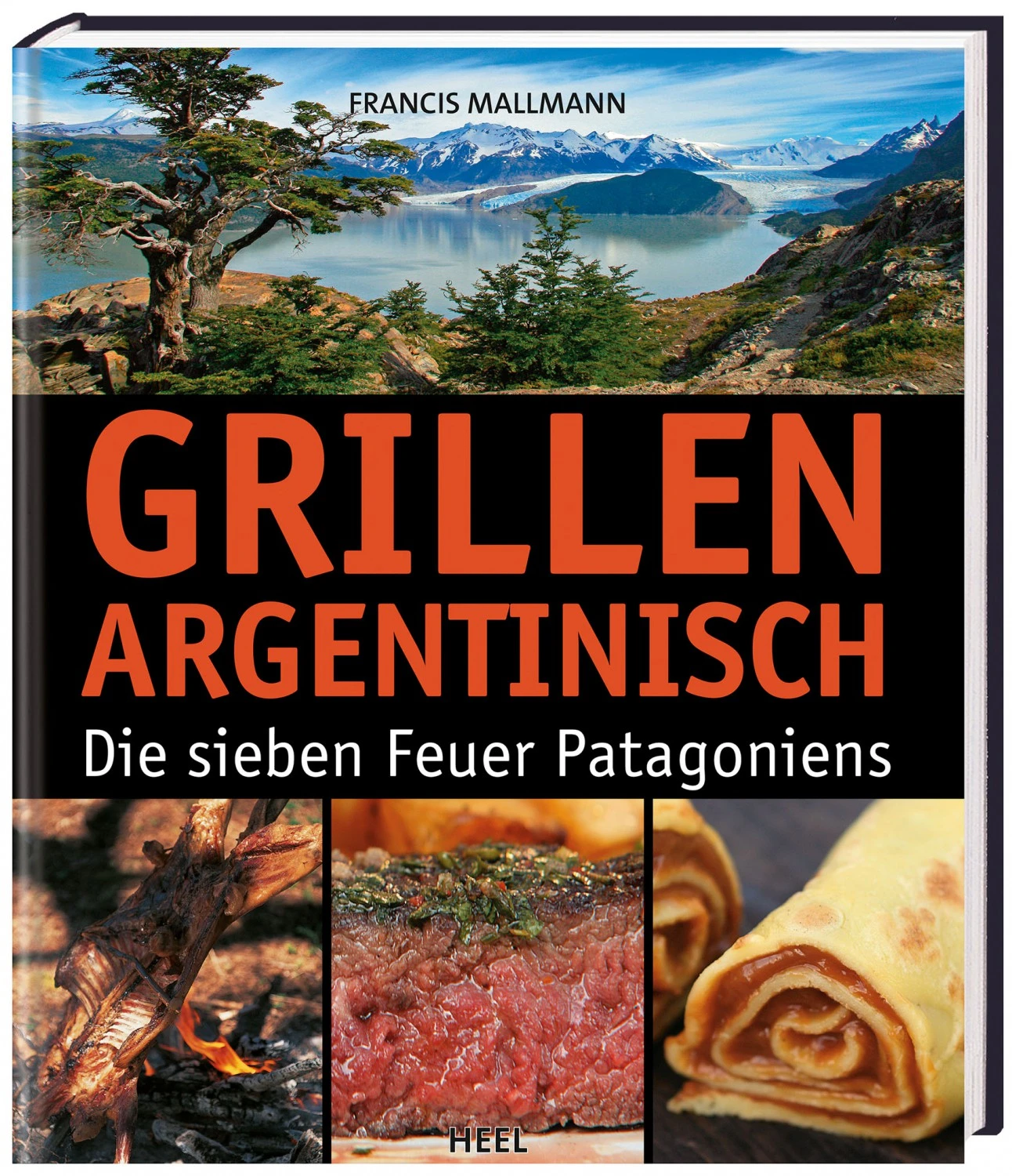 Francis Mallmann: Grillen Argentinisch 3 Francis Mallmann: Grillen Argentinisch