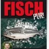 Karsten Ted Aschenbrandt: Fisch Pur! -Camping Geschäft 1000008082 9783868526103 fisch pur heel