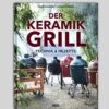 Hazebroek / Elenbaas: Der Keramik Grill - Technik Und Rezepte 2 Hazebroek / Elenbaas: Der Keramik Grill - Technik Und Rezepte -Camping Geschäft Der Keramik Grill