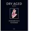 Eichhorn, Eichhoren, Otto: Dry Aged & Co. Premiumfleisch Für Kenner -Camping Geschäft Dry Aged und Co